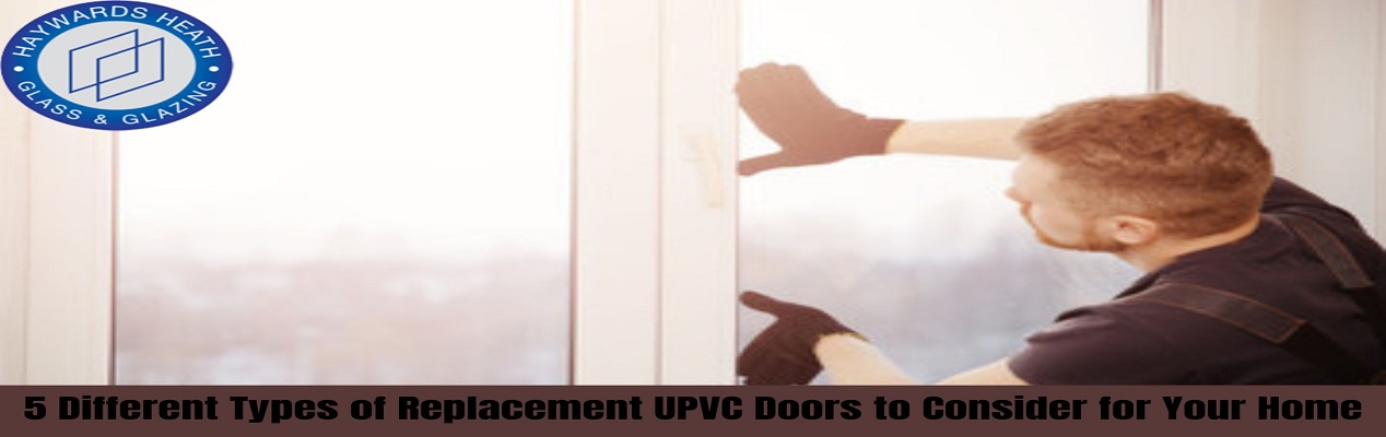 5 Different Types of Replacement UPVC Doors to Consider for Your Home